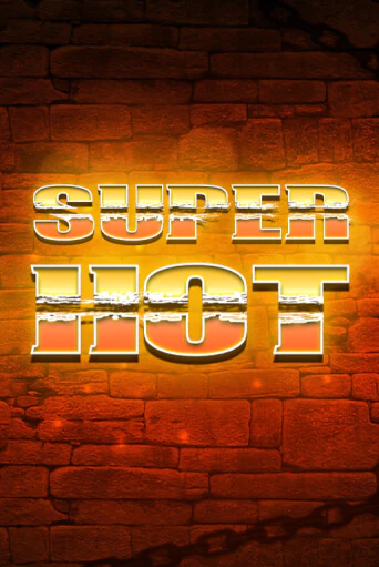 Super Hot играть бесплатно | Казино Гранд игровые автоматы
